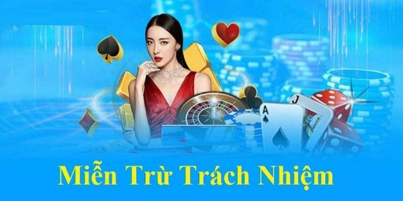 Các trường hợp miễn trừ trách nhiệm của nhà cái đối với người chơi